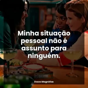 Minha situação pessoal não é assunto para ninguém.