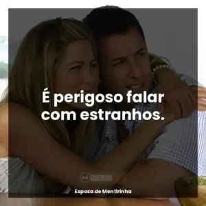 É perigoso falar com estranhos.