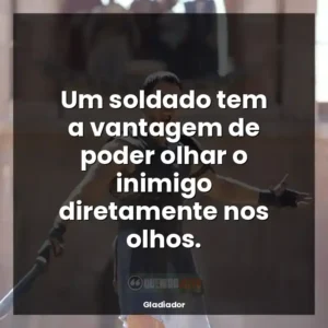 Um soldado tem a vantagem de poder olhar o inimigo diretamente nos olhos.