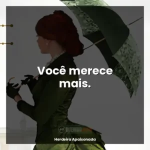Você merece mais.