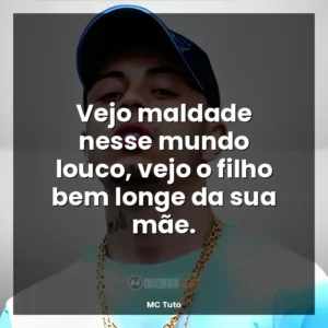 Vejo maldade nesse mundo louco, vejo o filho bem longe da sua mãe.