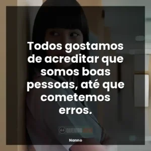 Todos gostamos de acreditar que somos boas pessoas, até que cometemos erros.