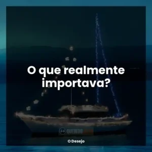 O que realmente importava?
