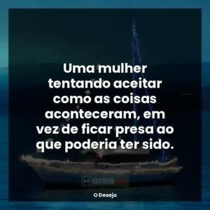 Uma mulher tentando aceitar como as coisas aconteceram, em vez de ficar presa ao que poderia ter sido.