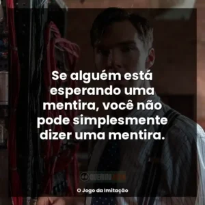 Se alguém está esperando uma mentira, você não pode simplesmente dizer uma mentira.