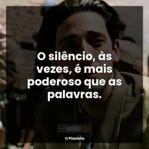 O silêncio, às vezes, é mais poderoso que as palavras.