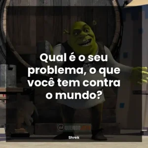 Qual é o seu problema, o que você tem contra o mundo?