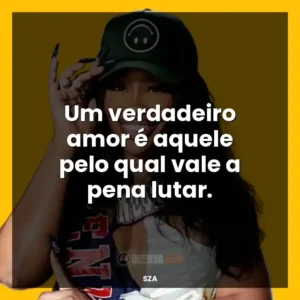 Um verdadeiro amor é aquele pelo qual vale a pena lutar.