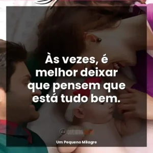 Às vezes, é melhor deixar que pensem que está tudo bem.