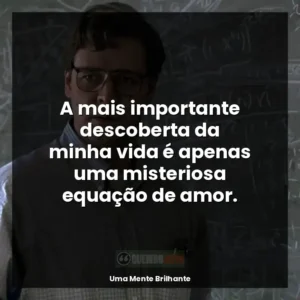 A mais importante descoberta da minha vida é apenas uma misteriosa equação de amor.