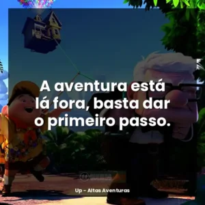 A aventura está lá fora, basta dar o primeiro passo.