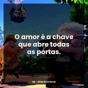 O amor é a chave que abre todas as portas.