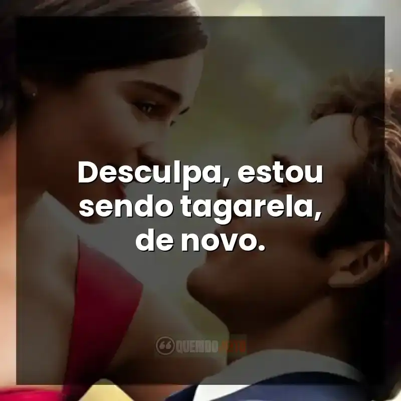Desculpa, estou sendo tagarela, de novo.
