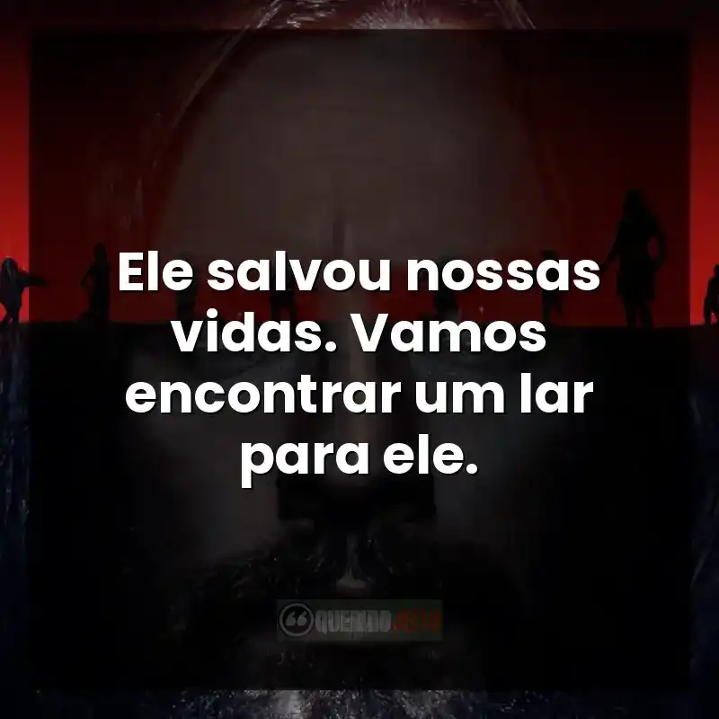 Ele salvou nossas vidas. Vamos encontrar um lar para ele.