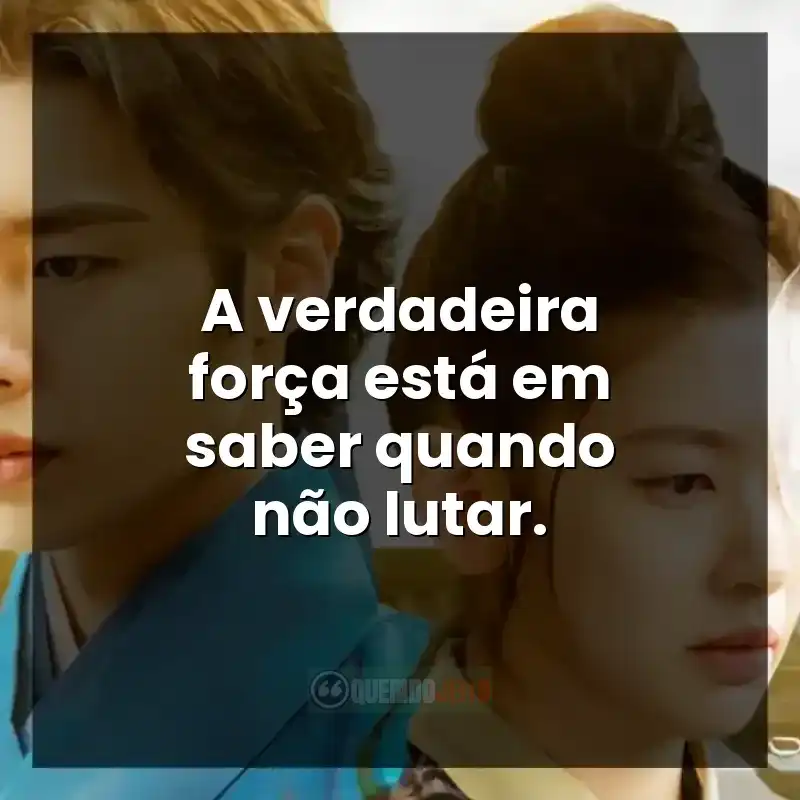 Frases da série Alquimia das Almas: A verdadeira força está em saber quando não lutar.