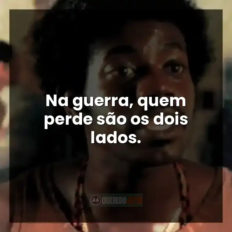 Na guerra, quem perde são os dois lados.