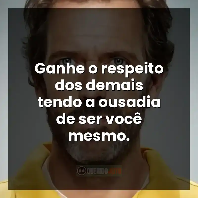 Ganhe o respeito dos demais tendo a ousadia de ser você mesmo.