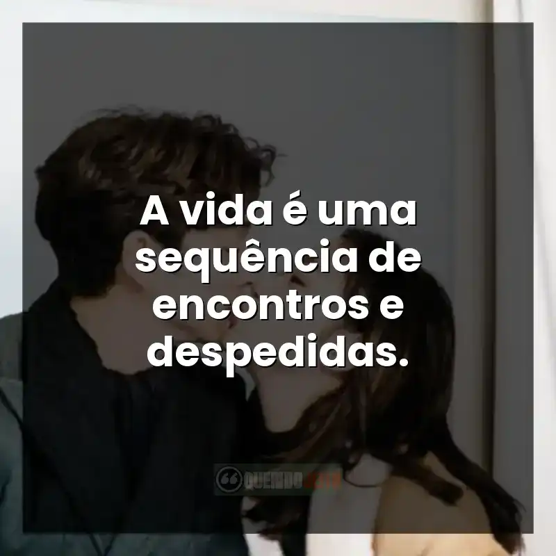 Frases da série Goblin: A vida é uma sequência de encontros e despedidas.