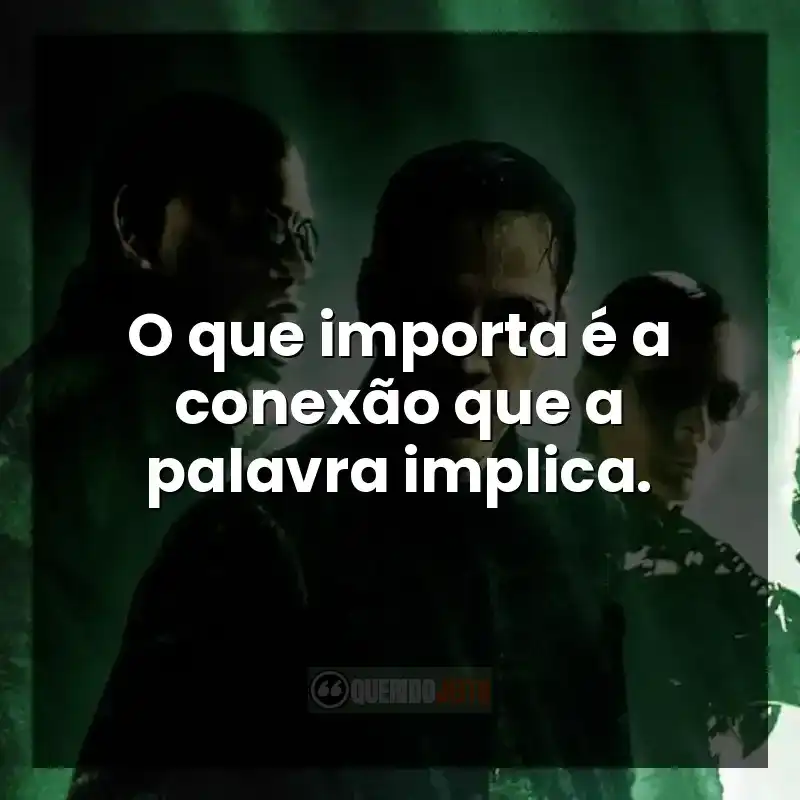 O que importa é a conexão que a palavra implica.