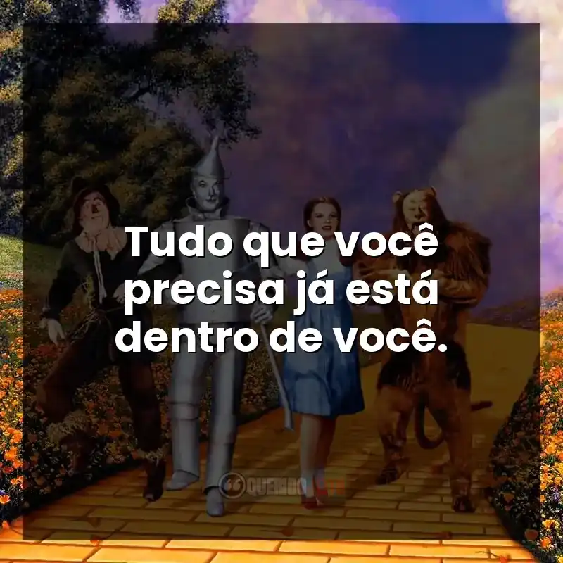 Tudo que você precisa já está dentro de você.