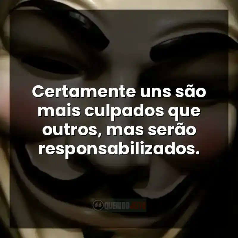 Certamente uns são mais culpados que outros, mas serão responsabilizados.