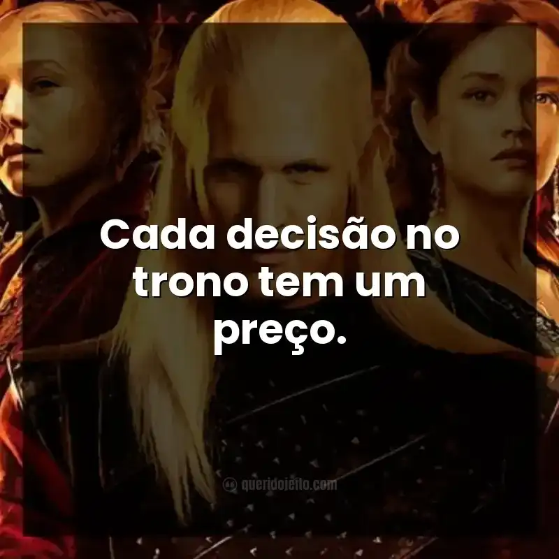 Cada decisão no trono tem um preço.
