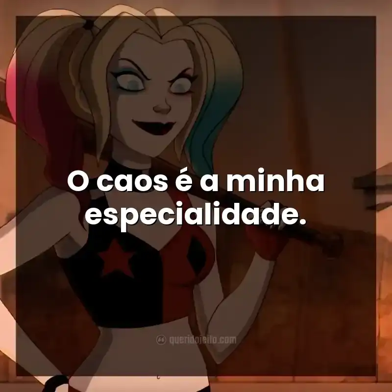 O caos é a minha especialidade.