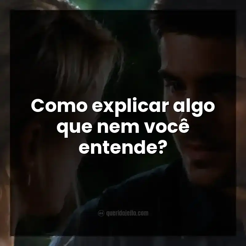 Frases do filme Um Homem de Sorte. Como explicar algo que nem você entende?