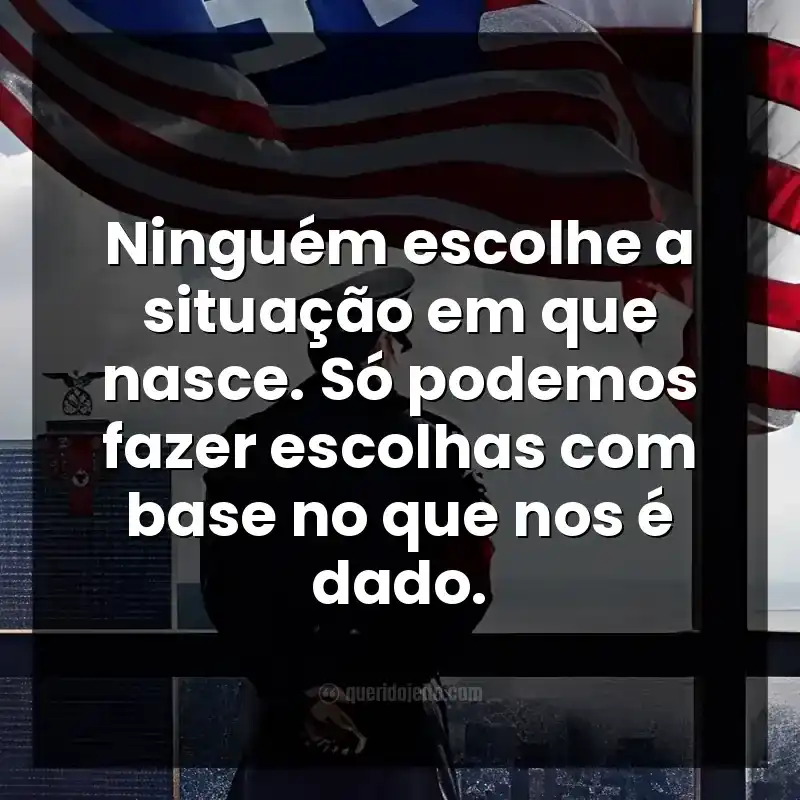 Frases da série O Homem do Castelo Alto. Ninguém escolhe a situação em que nasce. Só podemos fazer escolhas com base no que nos é dado.