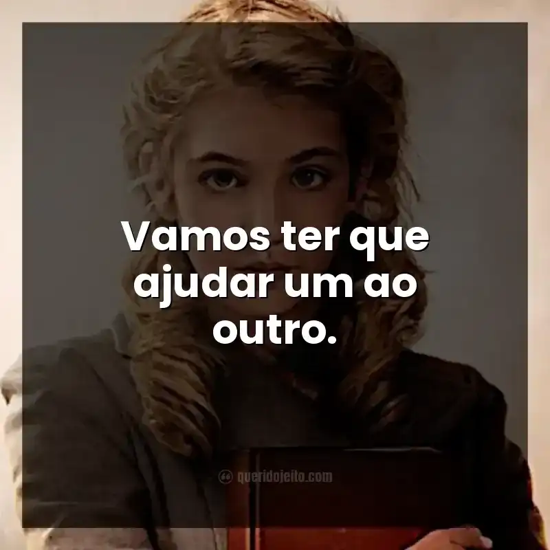 Vamos ter que ajudar um ao outro.