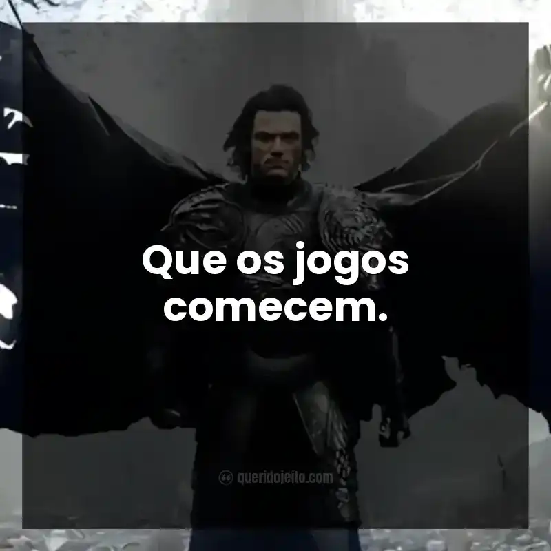 Que os jogos comecem.