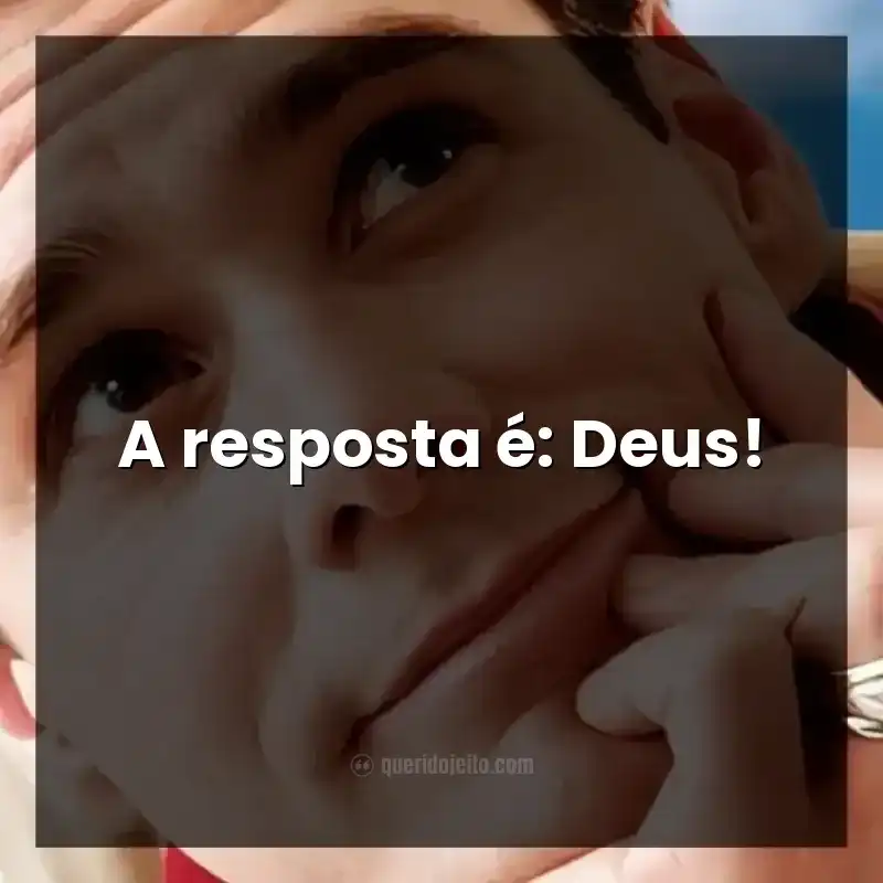 A resposta é: Deus!