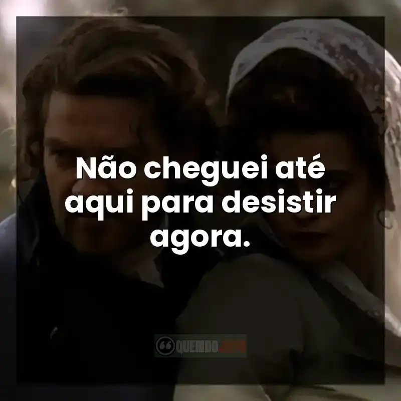 Não cheguei até aqui para desistir agora.