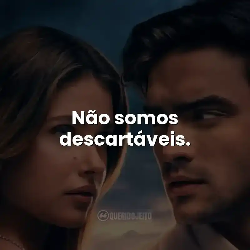 Não somos descartáveis. Frases do filme Nossa Culpa