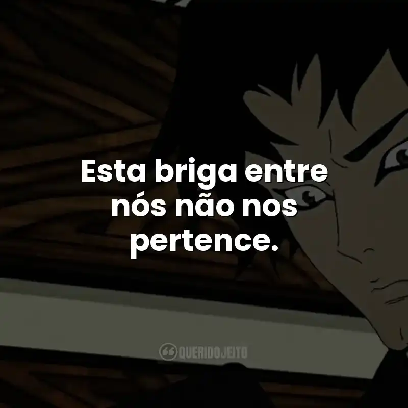 Esta briga entre nós não nos pertence.