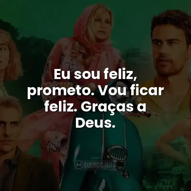 Eu sou feliz, prometo. Vou ficar feliz. Graças a Deus. Frases da série The White Lotus