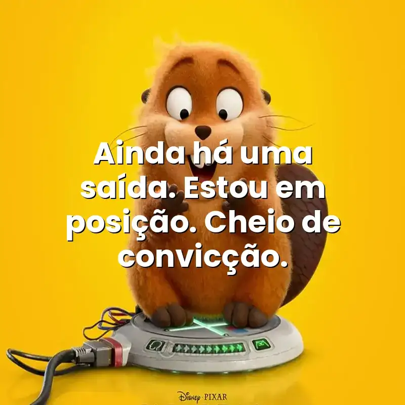 Ainda há uma saída. Estou em posição. Cheio de convicção.
