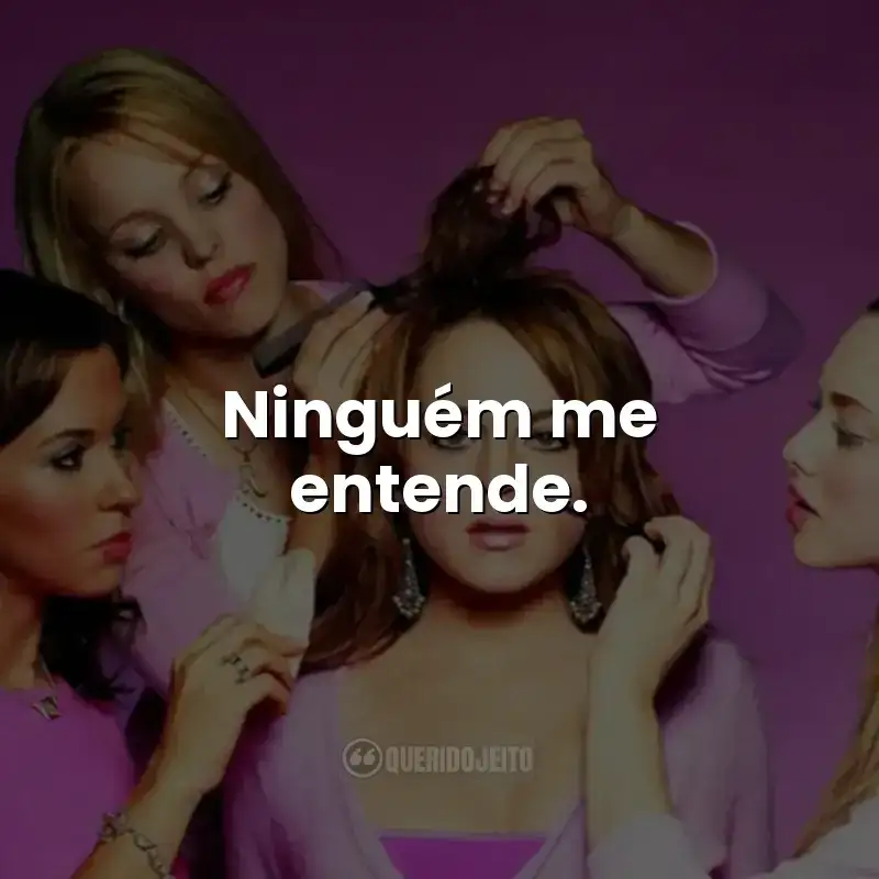 Ninguém me entende.