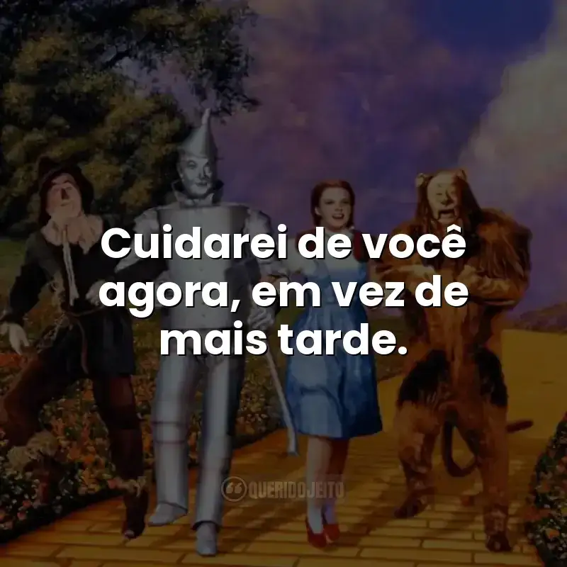 Cuidarei de você agora, em vez de mais tarde.