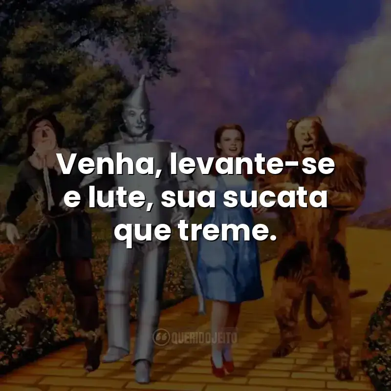 Venha, levante-se e lute, sua sucata que treme.