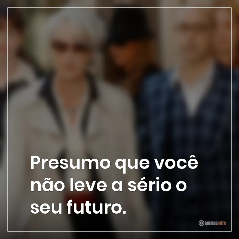 Frases do filme O Diabo Veste Prada: "Presumo que você não leve a sério o seu futuro."
