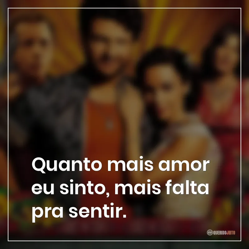 Quanto mais amor eu sinto, mais falta pra sentir. Frases do filme Lisbela e o Prisioneiro