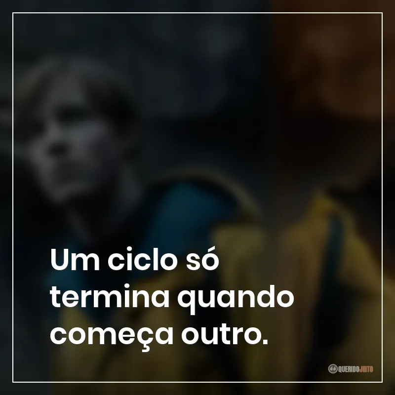 Frases da série Dark: Um ciclo só termina quando começa outro.
