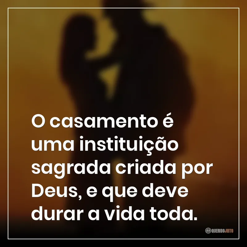 Frases do filme À Prova de Fogo: "O casamento é uma instituição sagrada criada por Deus, e que deve durar a vida toda."