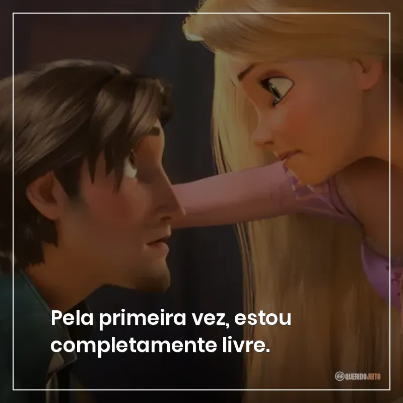 Pela primeira vez, estou completamente livre.
Frases do filme Enrolados sobre estar realmente livre.