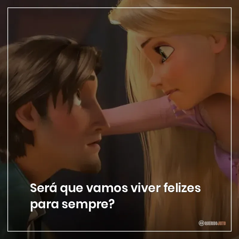 Será que vamos viver felizes para sempre?
