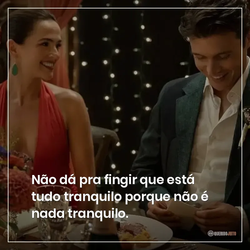 Não dá pra fingir que está tudo tranquilo porque não é nada tranquilo.