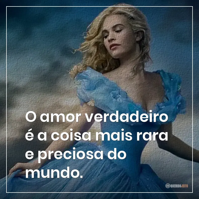 O amor verdadeiro é a coisa mais rara e preciosa do mundo.
