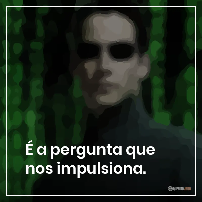 É a pergunta que nos impulsiona.
