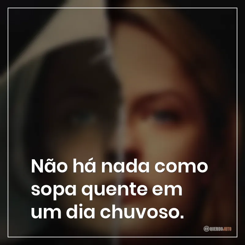 Não há nada como sopa quente em um dia chuvoso.